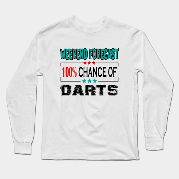 Darts, Weekend forecast 100% chance of Darts Long Sleeve T-Shirt by safoune_omar